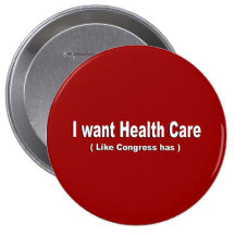 I want Health Care like Congress has Button
