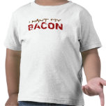 I Want My Bacon t-shirts