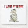 I Want My Mummy