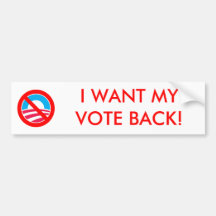 I WANT MY VOTE BACK BUMPER STICKER