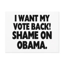I want my vote back! Shame on Obama.