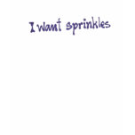 I Want Sprinkles shirt