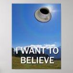 I Want To Believe Poster posters