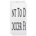 I Want To Die In A Soccer Field rack cards