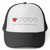 I want to spend my remaining life with you trucker hat
