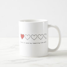 I want to spend my remaining life with you mugs