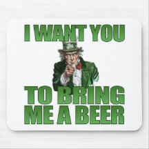 I Want You to Bring Me a Beer Mousepad