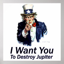 I Want You:  To Destroy Jupiter Poster