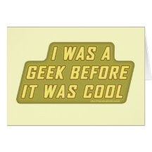 I Was a Geek Before it was Cool Cards