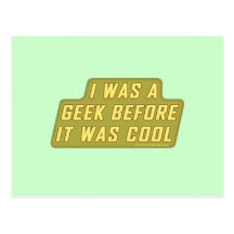 I Was a Geek Before it was Cool Post Card