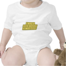 I Was a Geek Before it was Cool Shirt