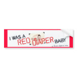 I Was a Red Diaper Baby bumper stickers