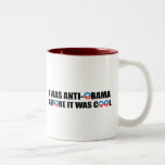 I WAS ANTI-OBAMA BEFORE IT WAS COOL COFFEE MUG