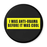 I Was Anti Obama Before It Was Cool Fridge Magnets
