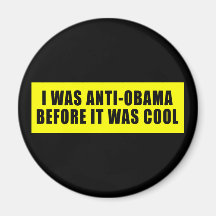 I Was Anti Obama Before It Was Cool Magnet