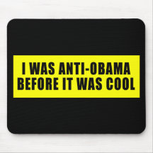 I Was Anti Obama Before It Was Cool Mouse Pads
