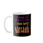 I Was Being Sarcastic Mug