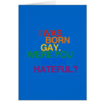 I WAS BORN GAY, WERE YOU BO