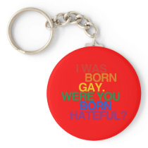 I WAS BORN GAY, WERE YOU BO
