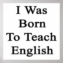I Was Born To Teach English Poster