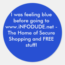 I was feeling blue before going to www.iNFODUDE... Stickers