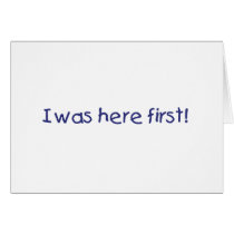 I Was Here First!