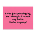 I was just passing by, so I thought I would say... postcards