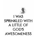I WAS SPRINKLED WITH A LITT... t-shirts