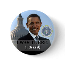 I WAS THERE - President Obama History 1/20/09 Button