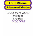 I was there when the gods created disc golf t-shirts