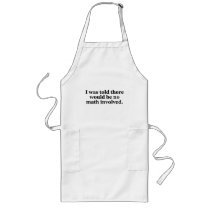 I Was Told There Would Be No Math Involved Aprons