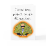 I wasn't born perfect... cards