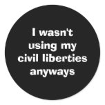 I wasn't using my civil liberties anyways stickers