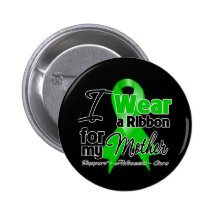I Wear a Green Ribbon For My Mother Pins
