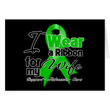I Wear a Green Ribbon For My Wife Greeting Card