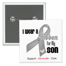 I Wear a Grey Ribbon For My Son Button