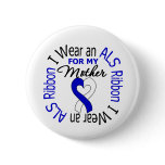 I Wear an ALS Ribbon For My Mother Pins