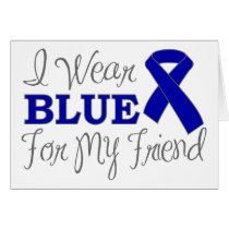 I Wear Blue For My Friend (Blue Awareness Ribbon)