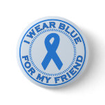 I Wear Blue For My Friend buttons