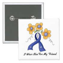 I Wear Blue For My Friend buttons