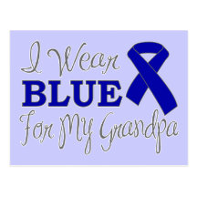 I Wear Blue For My Grandpa (Blue Awareness Ribbon) Post Card