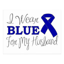 I Wear Blue For My Husband (Blue Awareness Ribbon) Post Cards