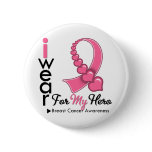 I Wear Breast Cancer Ribbon For My Hero Pin