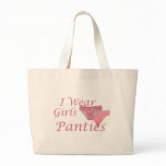 I Wear Girls Panties bags