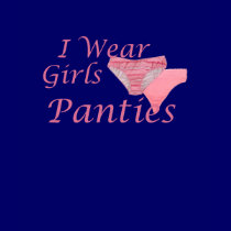I Wear Girls Panties t-shirts