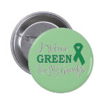 I Wear Green For My Grandpa (Green Ribbon) Pins