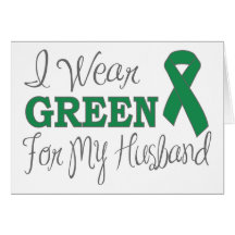 I Wear Green For My Husband (Green Ribbon) Greeting Card