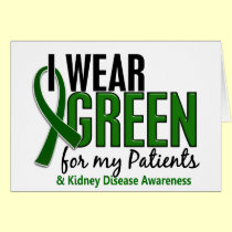I Wear Green For My Patients 10 Kidney Disease cards