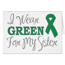 I Wear Green For My Sister (Green Ribbon) Cards