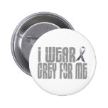 I Wear Grey For ME 16 Button